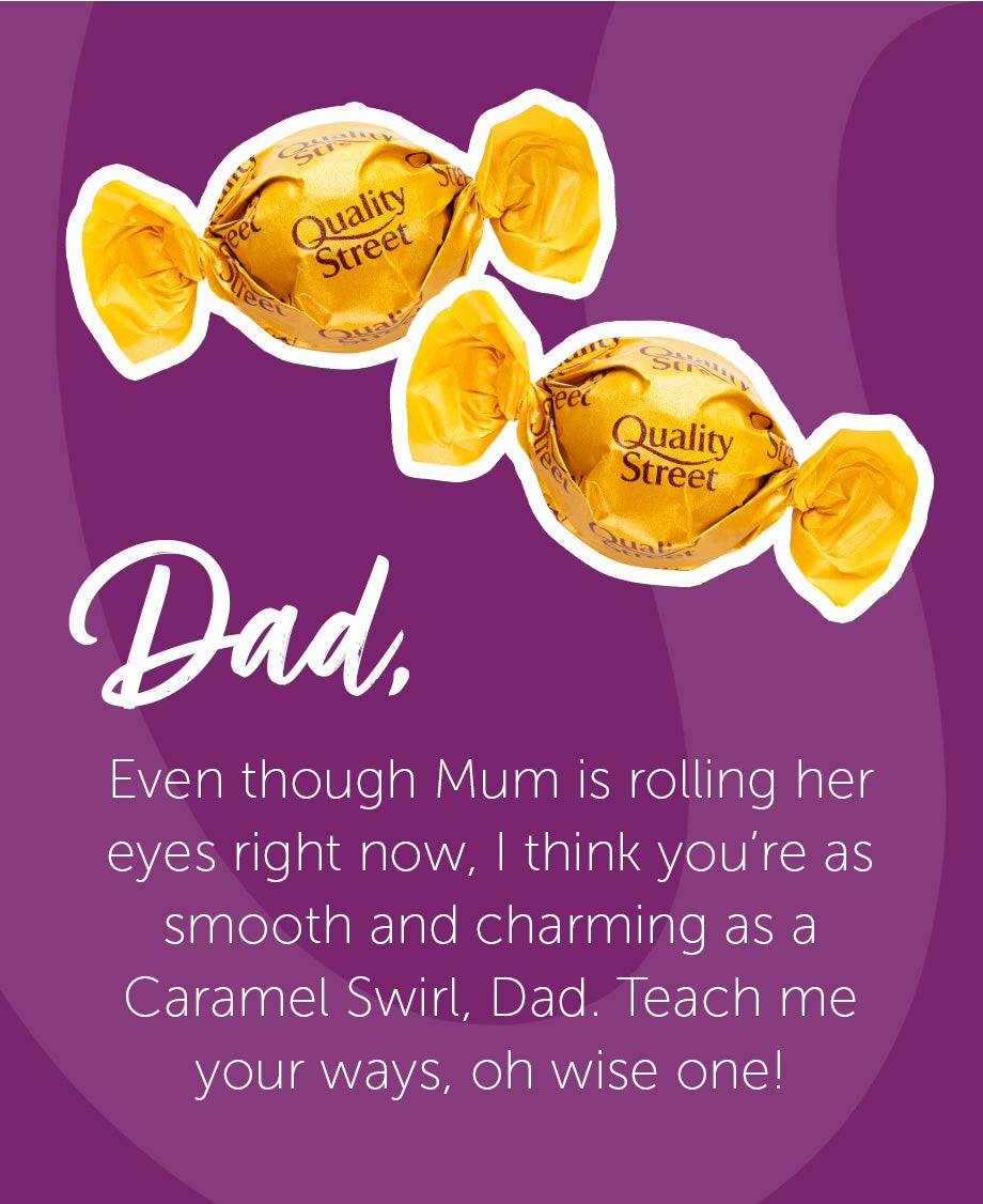Father's Day, comparing Dad to gold-coloured Quality Street chocolates 'The Caramel Swirl' – smooth, charming and wise.