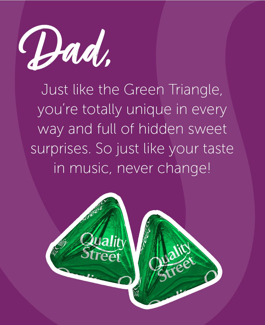 Father's Day message featuring green Quality Street chocolates - unique, full of surprises and timeless like his music taste.