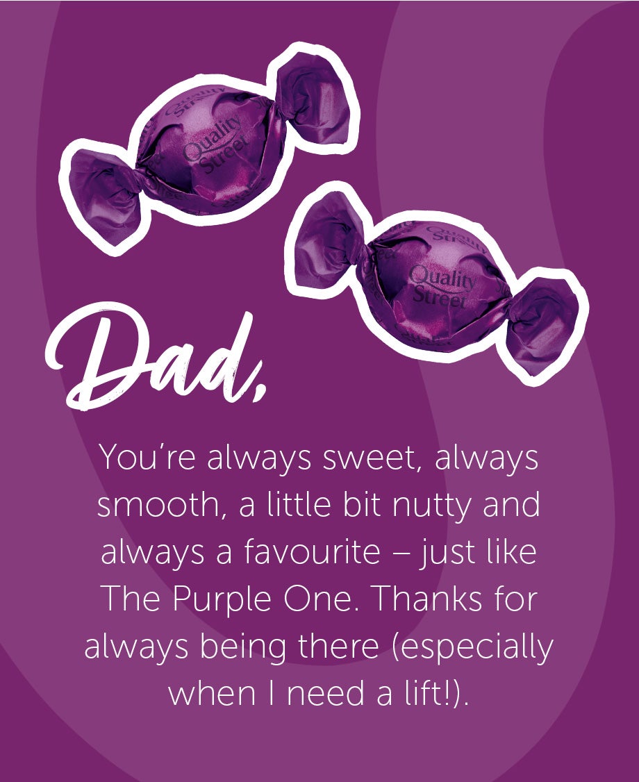 Father's Day message with purple Quality Street chocolates, comparing Dad to 'The Purple One' – sweet, smooth, a little nutty