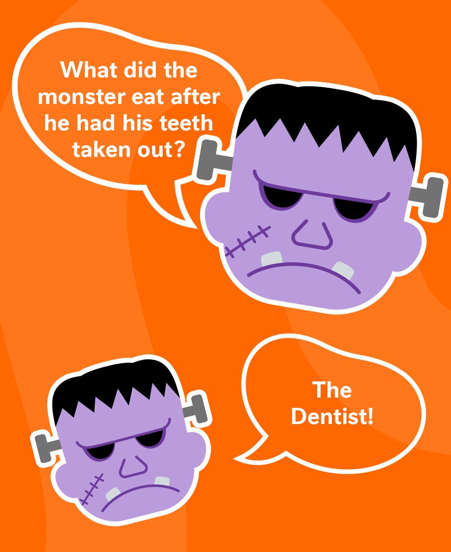  Graphic of one Frankenstein head telling a joke to another about how the monster ate the dentist after he had his teeth take