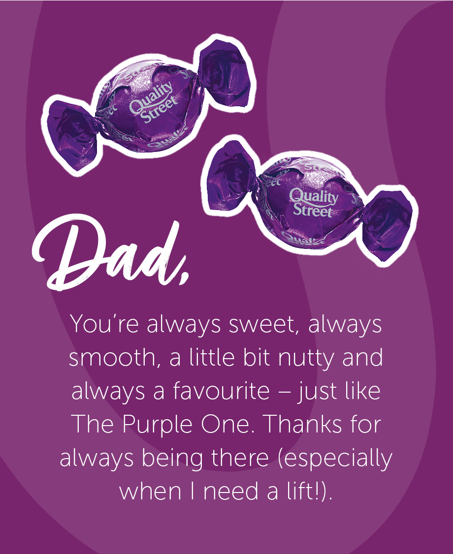 Father's Day message with purple Quality Street chocolates, comparing Dad to 'The Purple One' – sweet, smooth, a little nutty