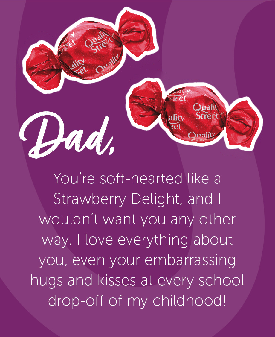 Father's Day message featuring red Quality Street chocolates - soft-hearted, embarrassing and utterly irreplaceable.